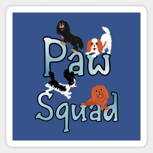 Cavalier King Charles Spaniels Paw Squad Magnet